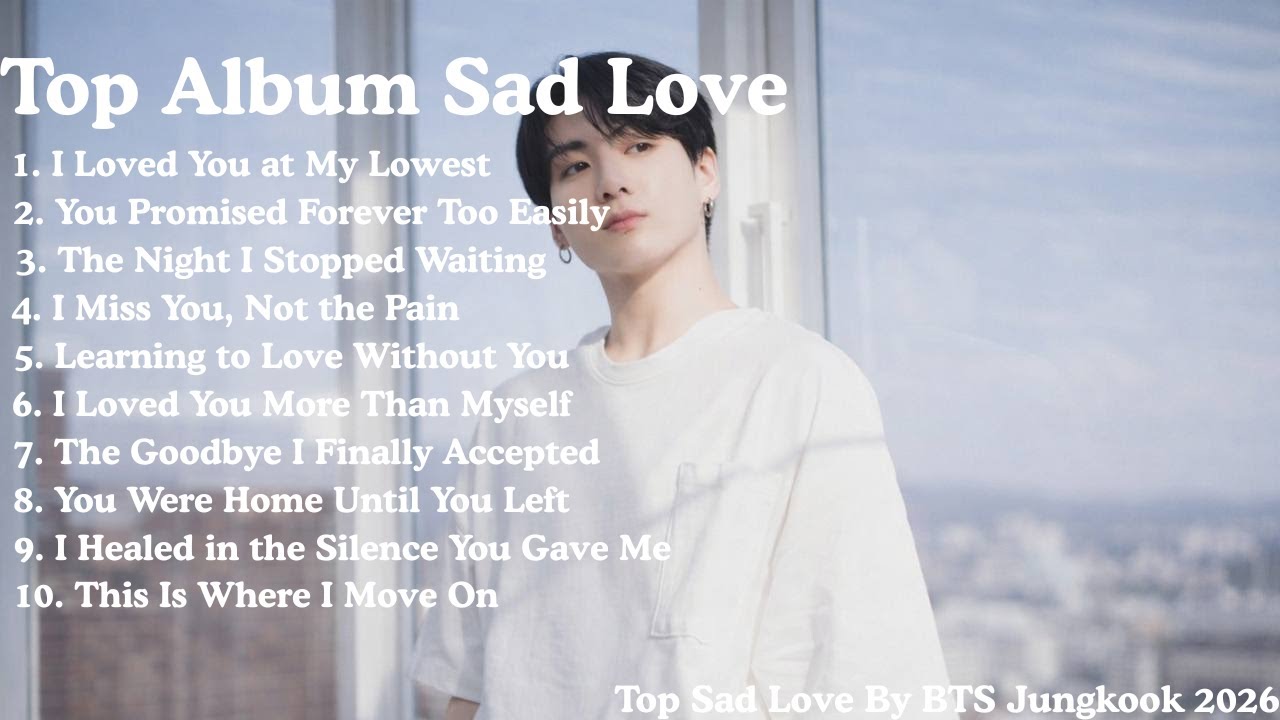 💖 Jungkook Sad Playlist 2026 | When Love Is Gone