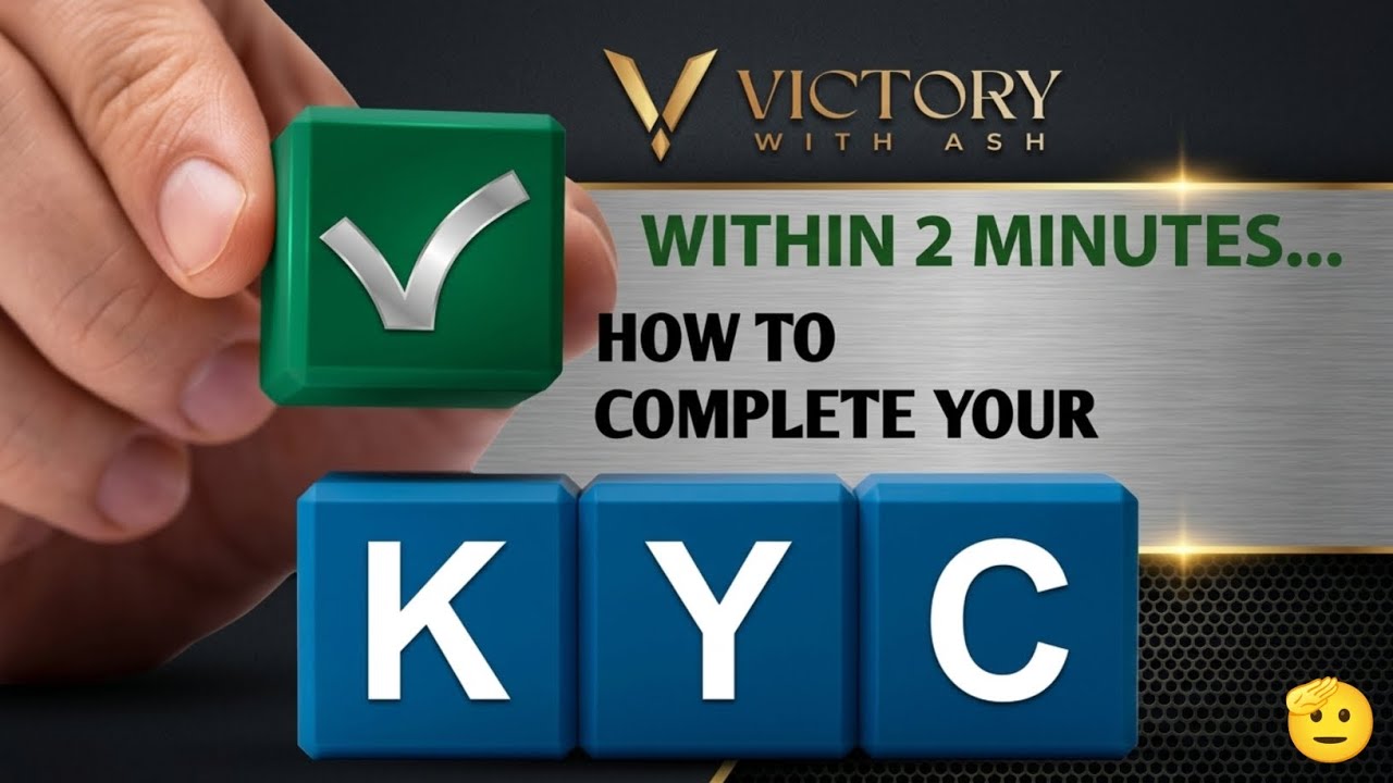 #victorywithash  - HOW TO COMPLETE YOUR KYC WITH IN 2 MINUTES! SEE THE COMPLETE PROCESS 🤔