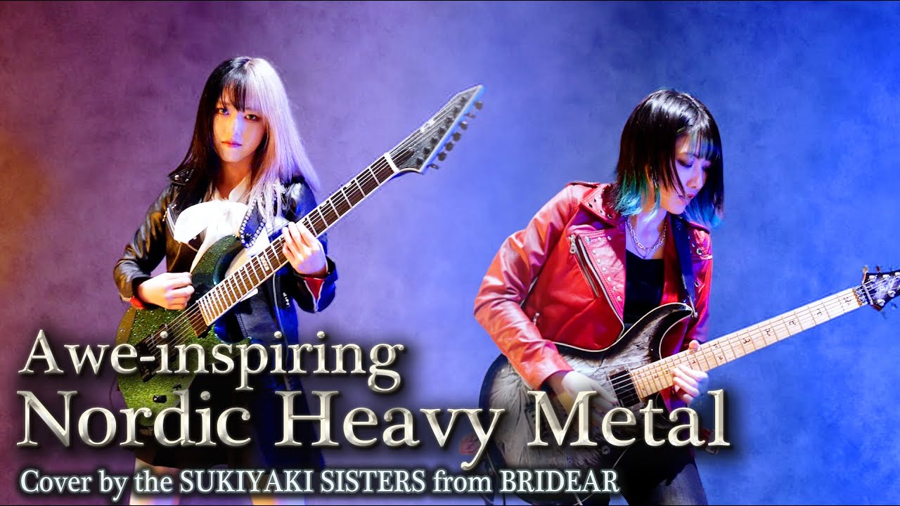 Awe-inspiring Nordic Heavy Metal - Cover by the SUKIYAKI SISTERS from BRIDEAR