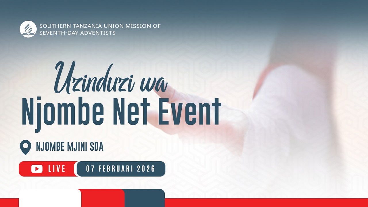 #LIVE: UZINDUZI WA NJOMBE NET EVENT || NJOMBE SDA CHURCH || 07.02.2026