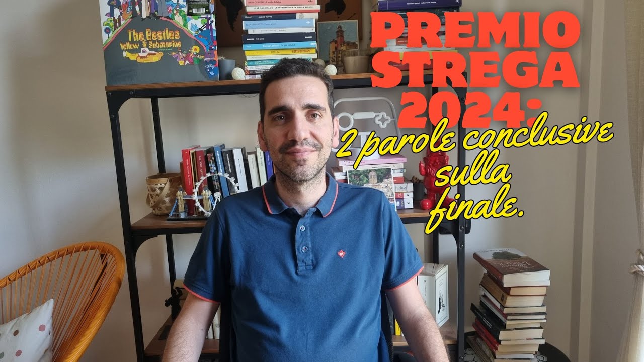Premio Strega 2024: 2 parole conclusive sulla finale.