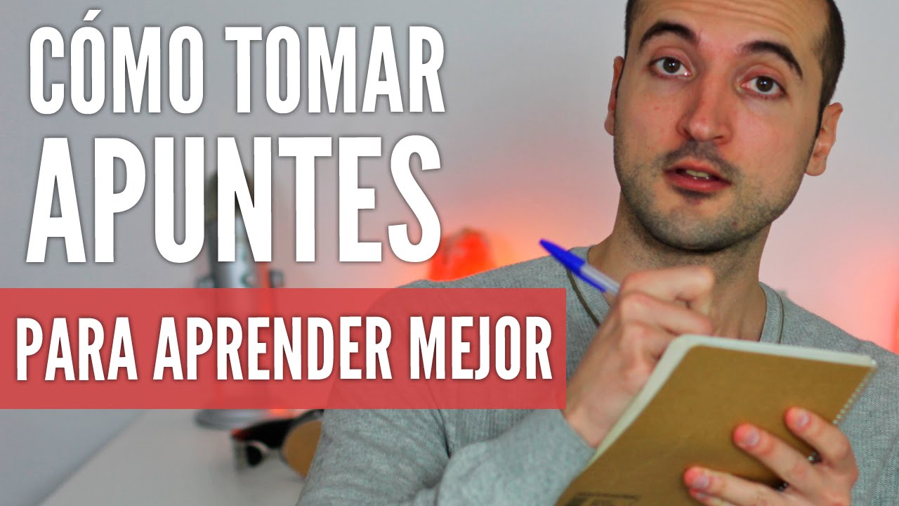 Cómo Tomar Apuntes Para Estudiar, Memorizar y Aprender Mejor y Más Rápido