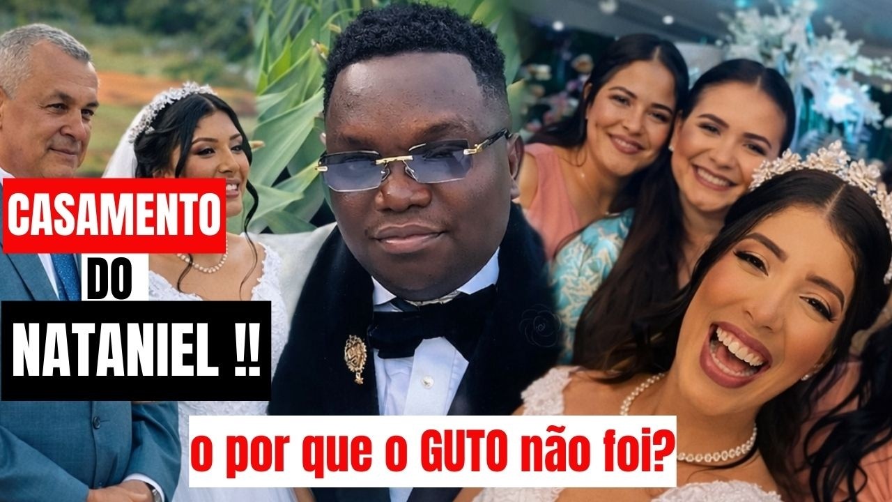 CASAMENTO DO NATANIEL , POR QUE O GUTO NÃO FOI ?? #nataniel