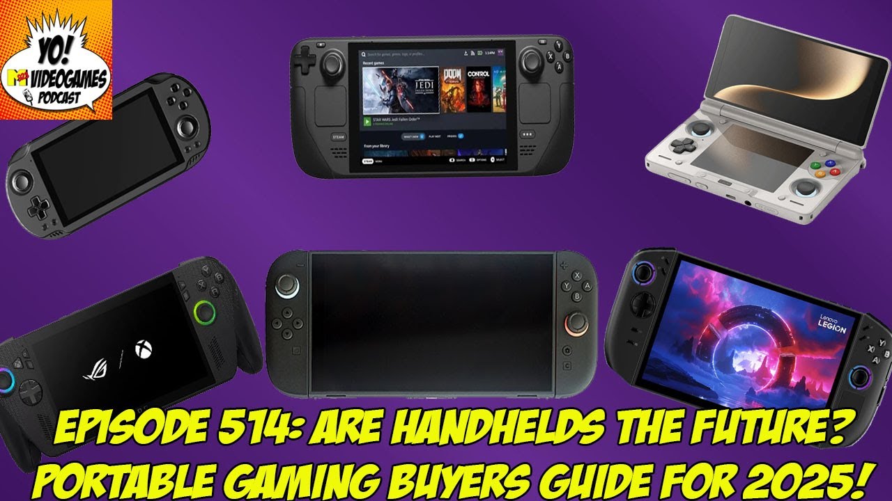 YoVideogames Podcast Episode 514: Are Handhelds the Future? Portable Gaming Buyers Guide 2025!