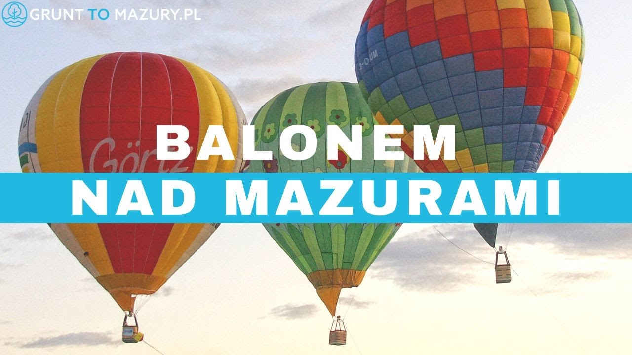 Odc. 7 - Lot balonem nad Mazurami