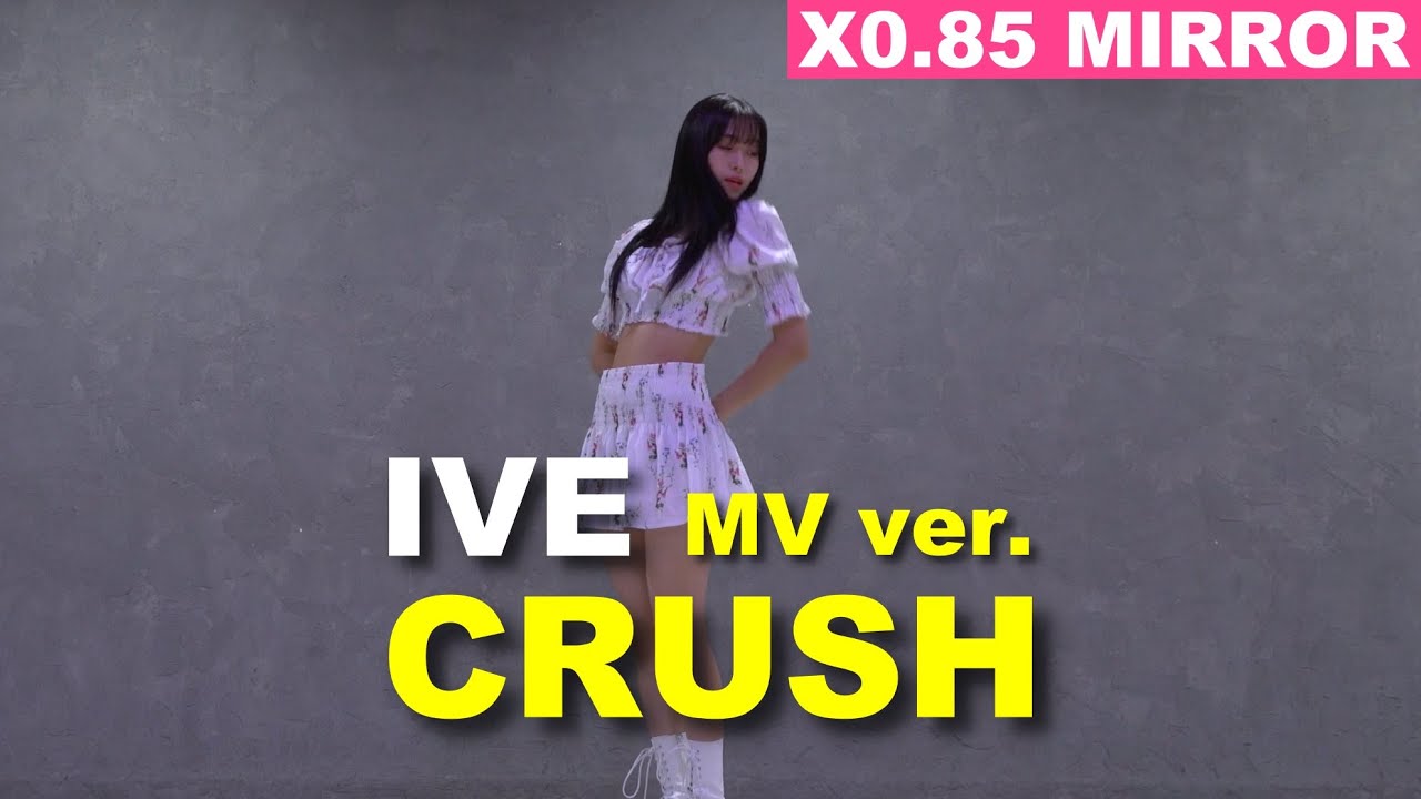 [x0.85 MIRRORED] IVE - CRUSH(MV ver.) Cover by Lucy.Queen