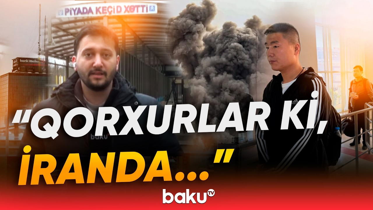 Baku TV Astaradan xəbər verir | İrandan təxliyə edilənlərlə bağlı vacib məlumat - Baku TV