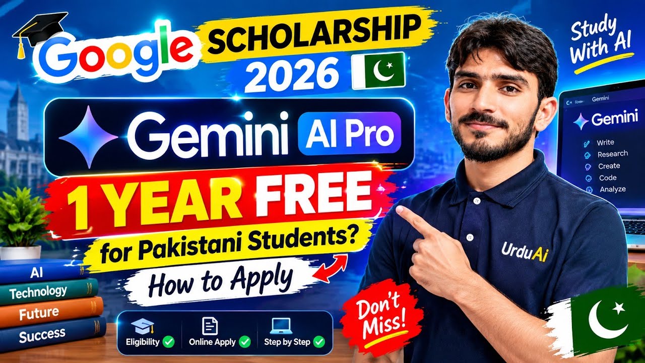 Google Scholarship 2026 🇵🇰 | Gemini AI Pro 1 Year FREE for Pakistani Students? | How to Apply
