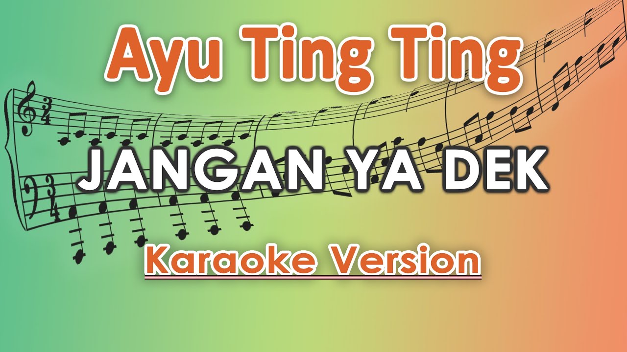 Ayu Ting Ting - Jangan Ya Dek (Karaoke Lirik Tanpa Vokal) by regis