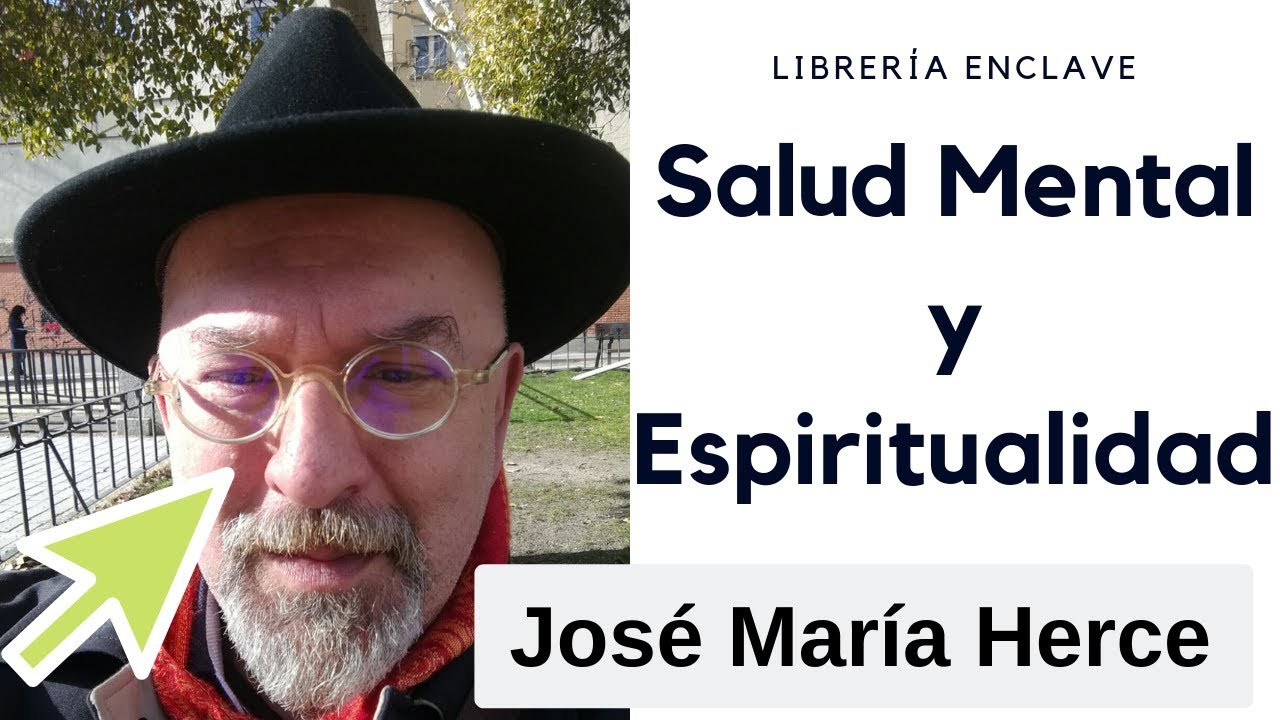 José María Herce: Psicologia ☯️☯️☯️ Salud mental y Espiritualidad.