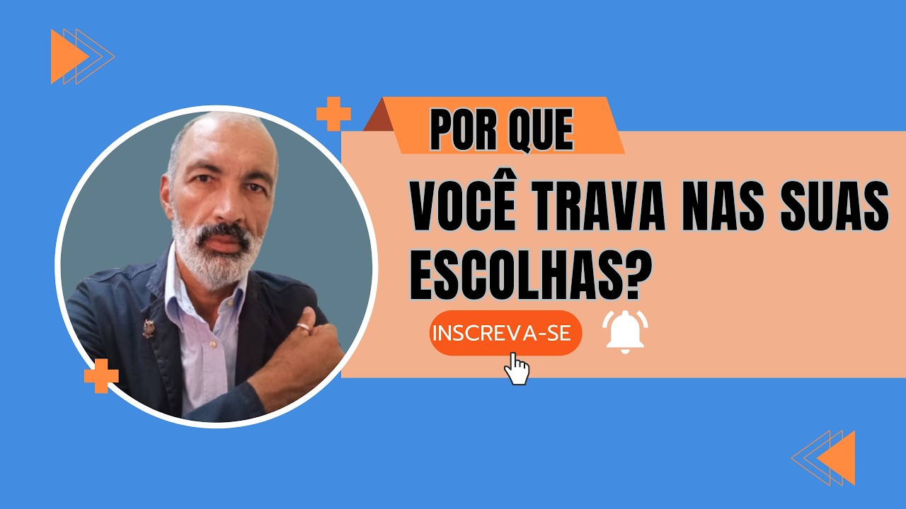 POR QUE TANTA GENTE TRAVA NA HORA DA ESCOLHAS?