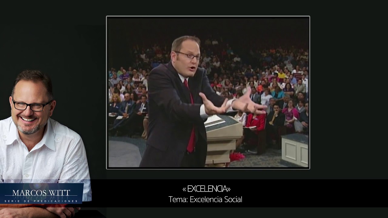 Marcos Witt (Predicas) - Excelencia Social