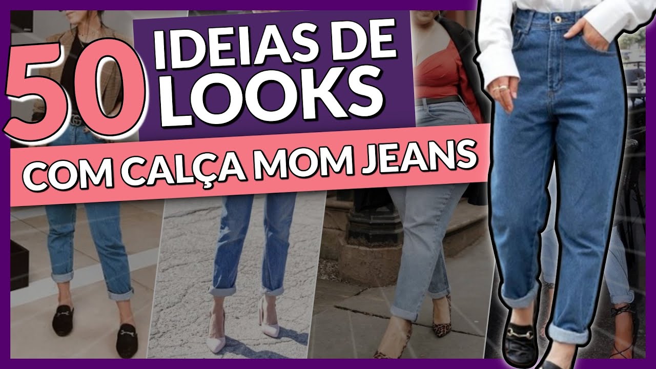 Looks com CALÇA MOM JEANS: 50 NOVAS MANEIRAS de Usar Mom Jeans