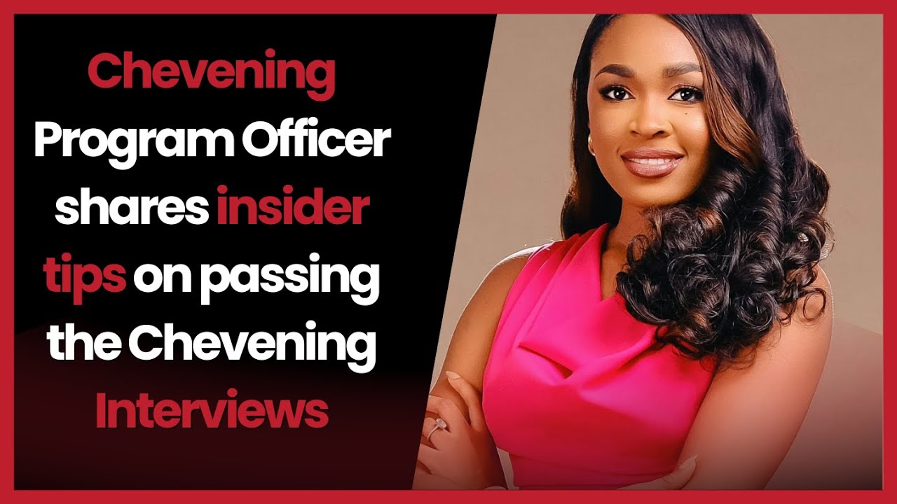 Chevening Interview Tips And How To Answer Questions From Chevening Program Officer (Part One)