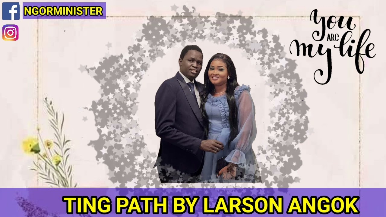 Ting Path by larson angok (South Sudan Music)