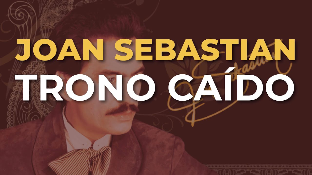 Joan Sebastian - Trono Ca&iacute;do (Audio Oficial)