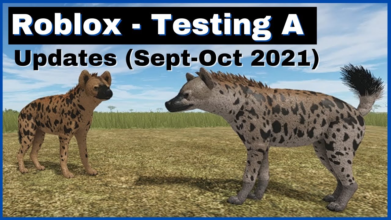 Roblox - Testing A - Updates (Sept-Oct 2021) Hyenas, Buffalos + more