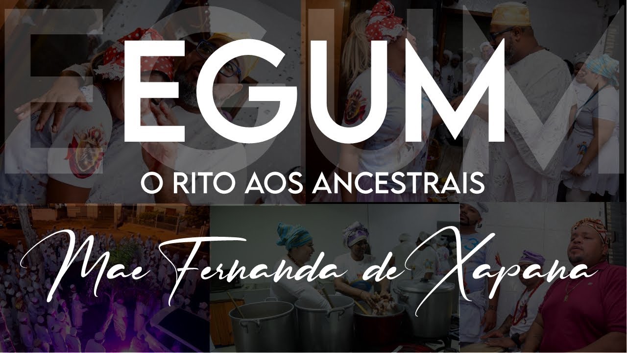 EGUM. O RITO AOS ANCESTRAIS | Mãe Fernanda de Xapanã