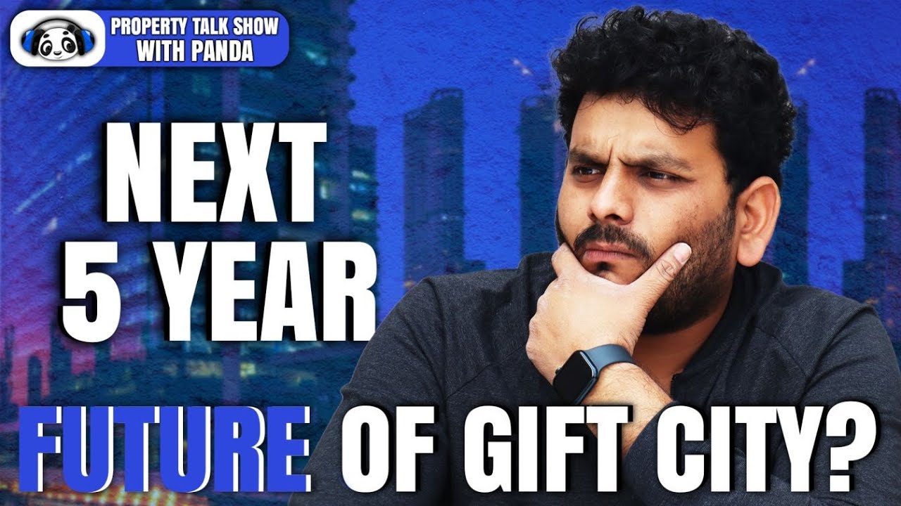 Next 5 year future of Gift City ?? | Ep.2 Property talk show with panda Ft-Credai Gandhinagar