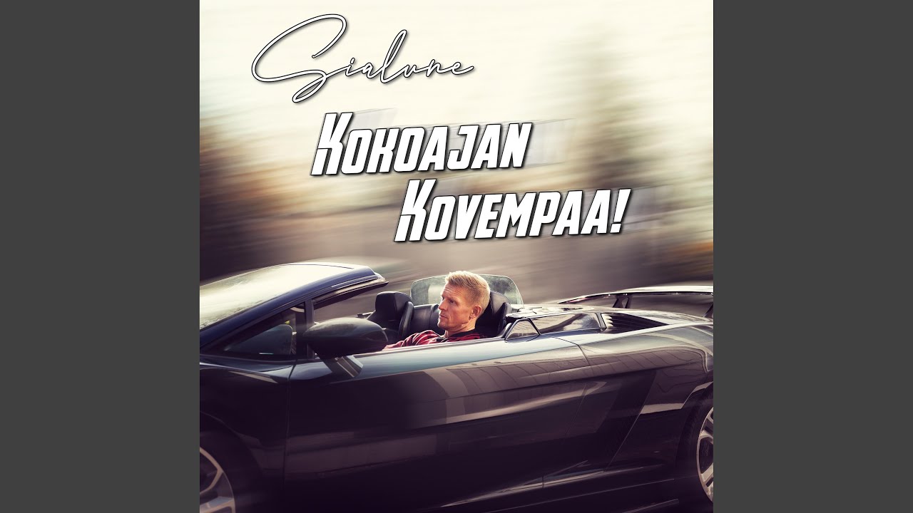 Kokoajan kovempaa