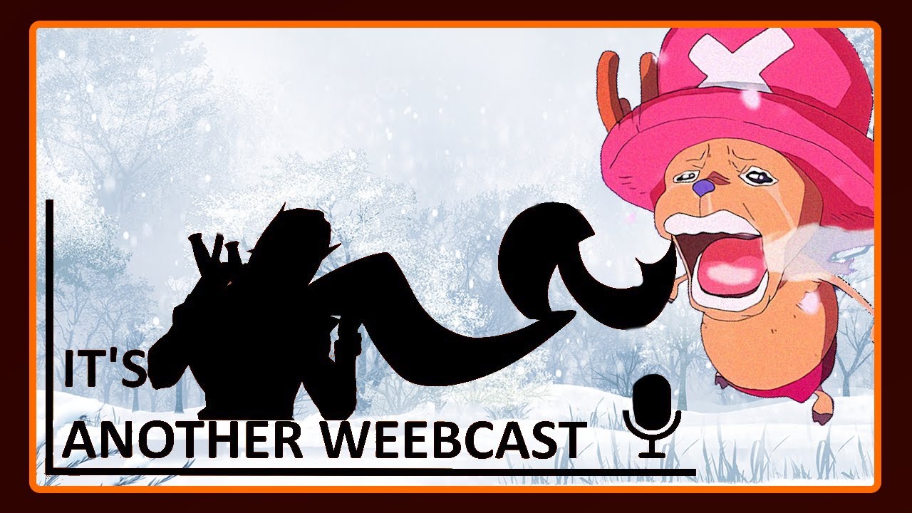 It's Another Weebcast (Episode 12)