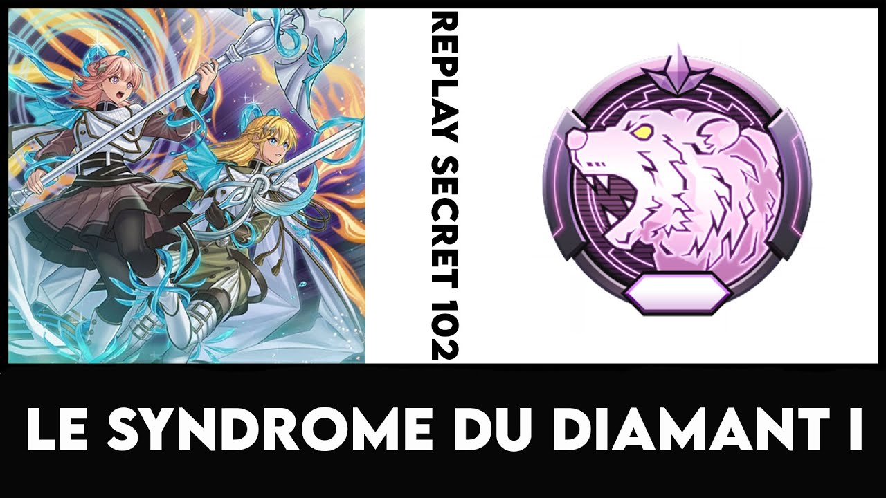 Replay Secret 102 : Le Syndrome du Diamant I