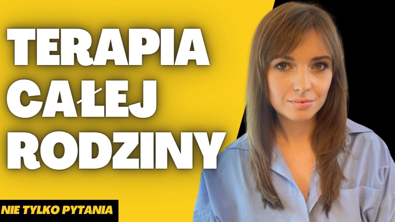 TERAPIA SYSTEMOWA. Psychoterapeutka Justyna Bąk o terapii rodzinnej