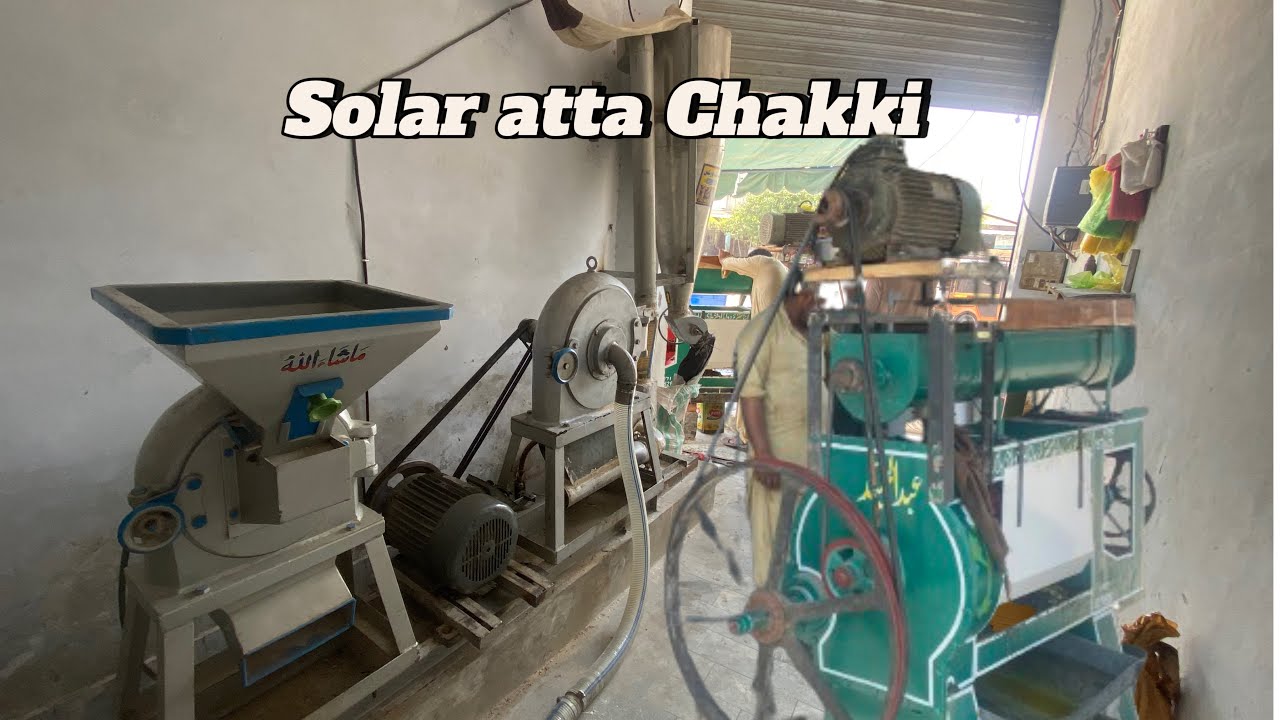 Solar Ata Chki and oil speller 15 HP power motor /solar atta Chakki in Pakistan