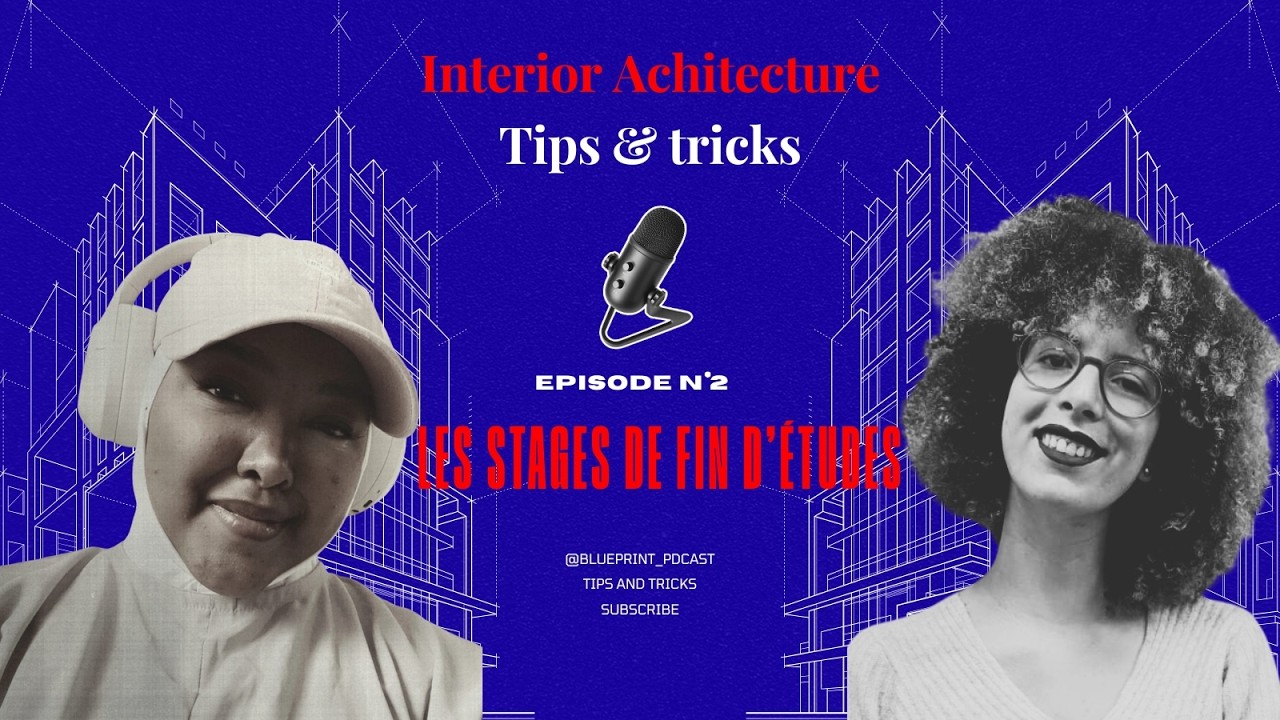 BLUE PRINT PODCAST |  LES STAGE DE FIN D'ETUDE | EPISODE 2