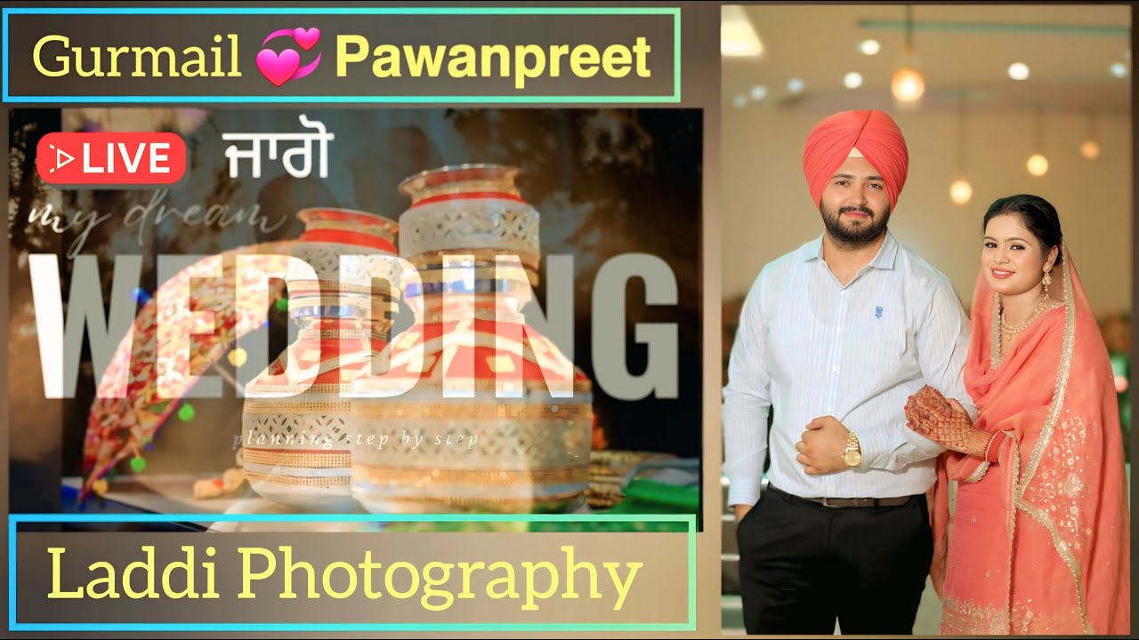 Gurmail Singh Weds Pawanpreet Kaur 📡 Live By Ladi Studio 👉📲9569351521