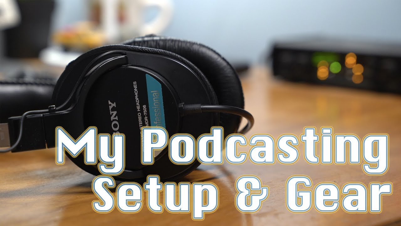 My Podcasting Setup