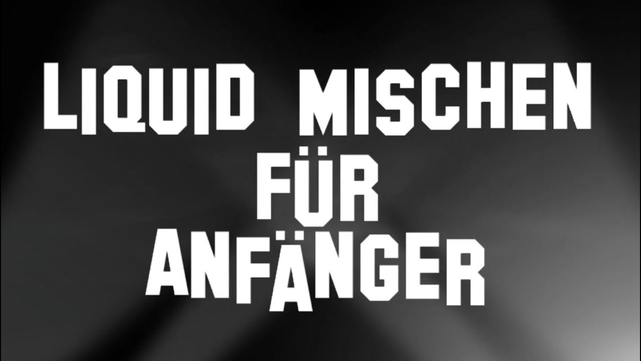 Liquid mischen f&uuml;r Anf&auml;nger