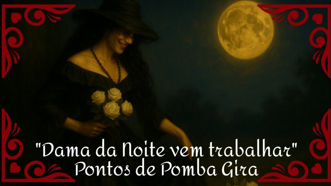 🌙 Ponto de Pomba Gira Dama da Noite &ndash; Vem Trabalhar | M&uacute;sica de Umbanda