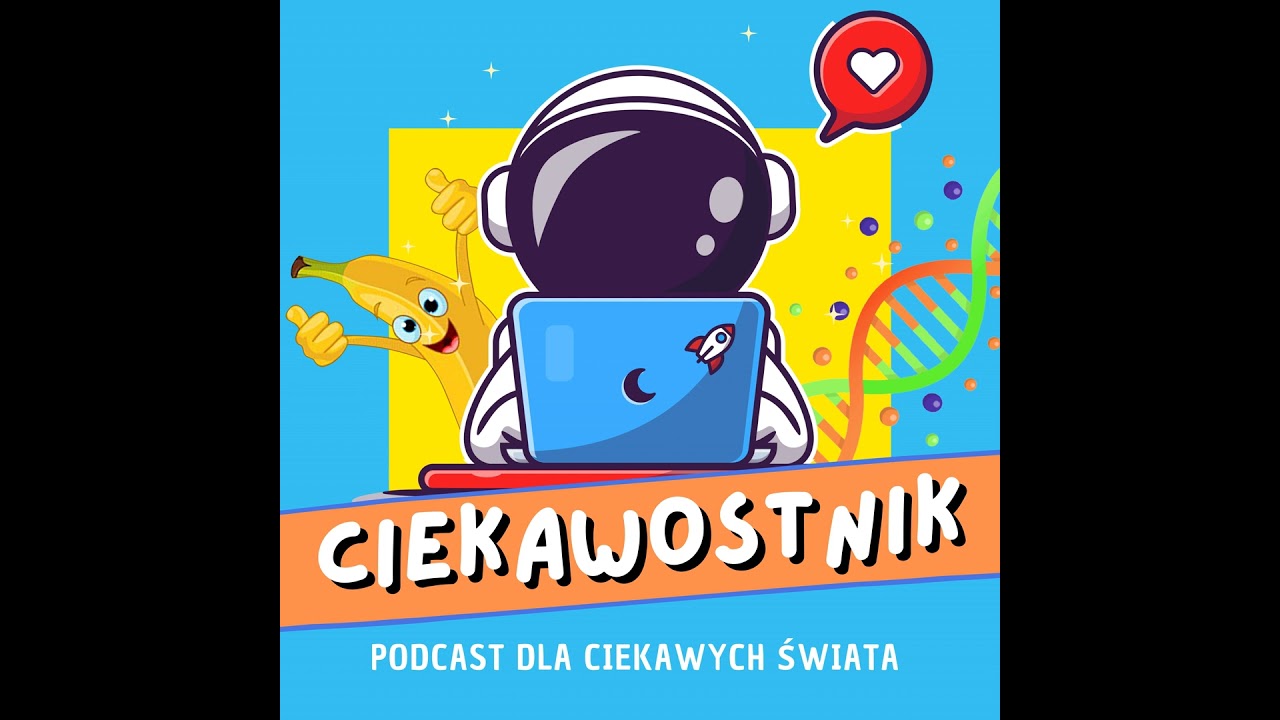 CIEKAWOSTNIK S08E05 - O tym jak banan miał więcej genów od człowieka co w kosmosie urósł