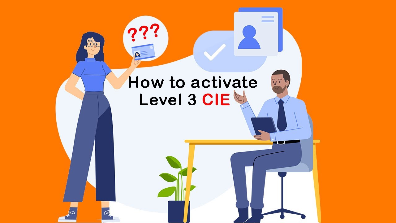 How to activate level 3 CIE (The identity Card)