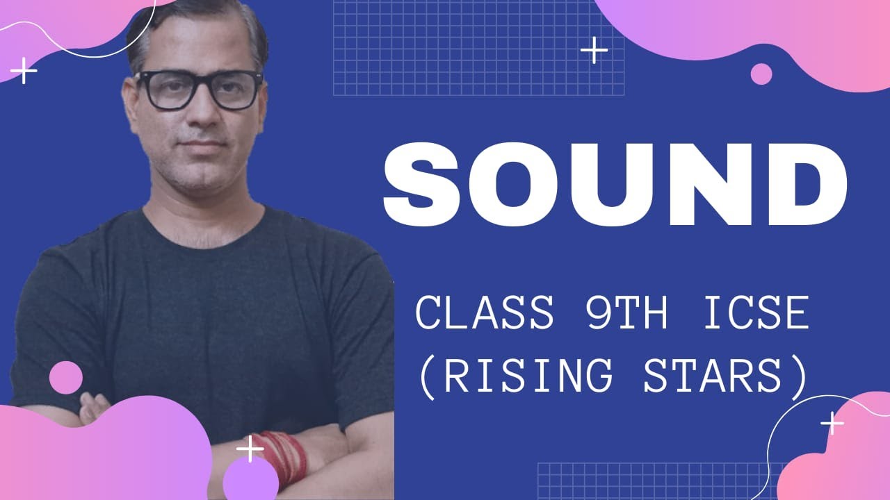 Sound ICSE Class 9 | Propagation of Sound Waves One Shot | @sirtarunrupani