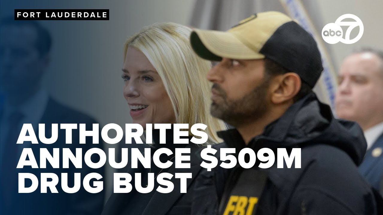 AG Bondi and FBI Director Kash Patel announce a more than $509 Million drug bust