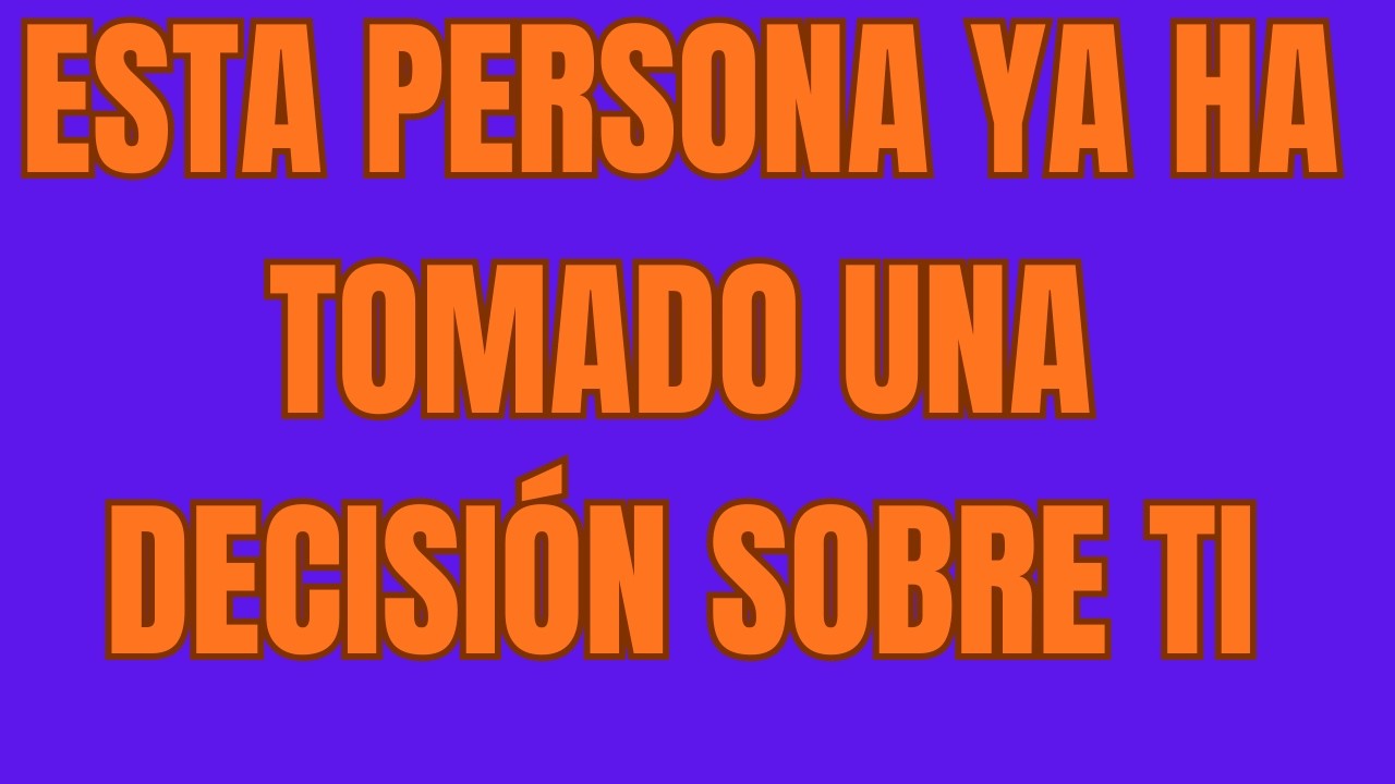 Esta Persona Ya Ha Tomado una Decisión Sobre Ti