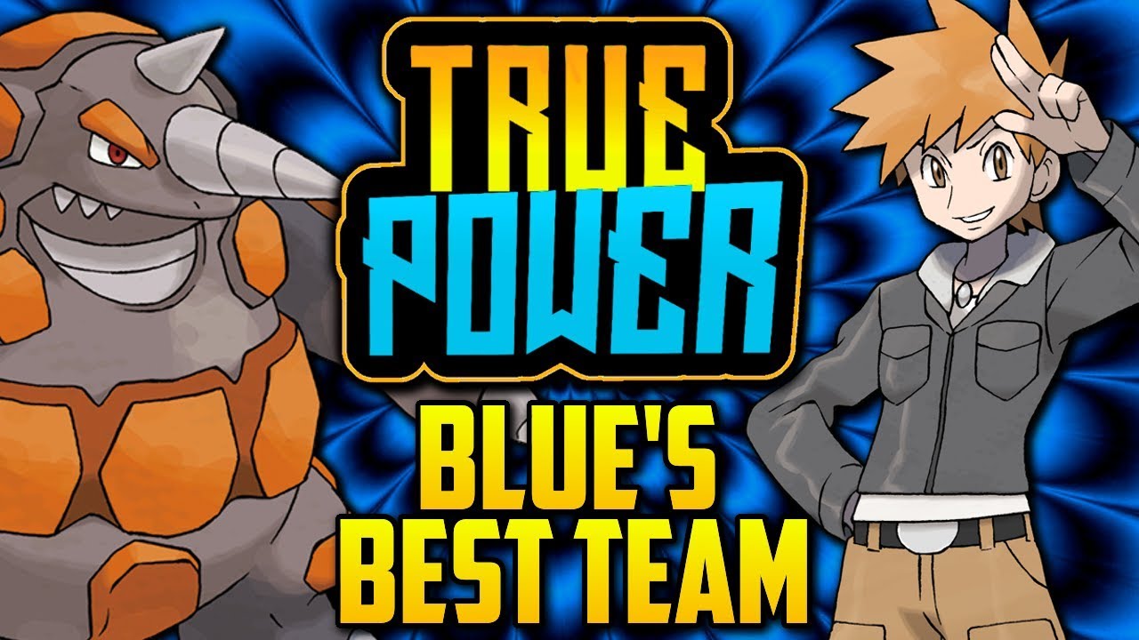 WHAT IS BLUE'S BEST POSSIBLE TEAM!? Champion Blue's Evolution In The Pokémon Games [TRUE POWER]