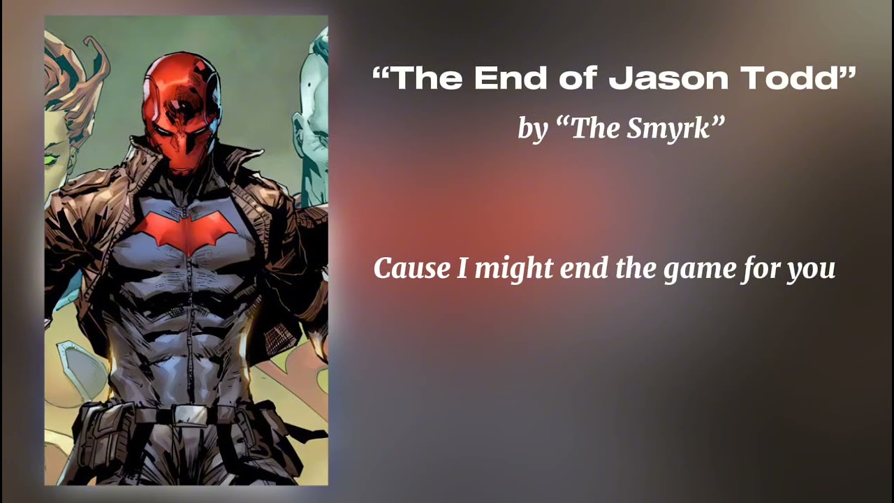 The End of Jason Todd by The Smyrk- Lyrics