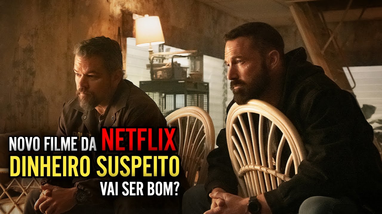 NOVO FILME DA NETFLIX DINHEIRO SUSPEITO PROMETE SER UM EXCELENTE FILME. VAI VALER A PENA?