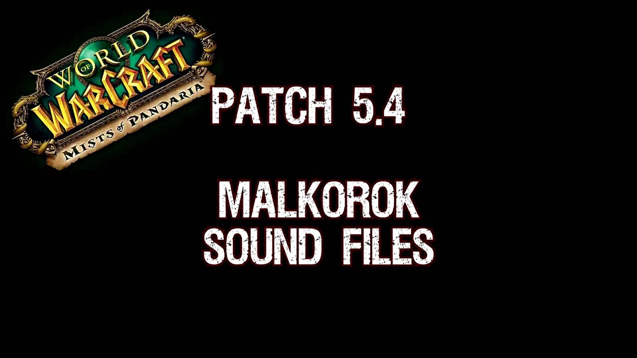 Патч 5.4 &mdash; Звуковые файлы Малкорока