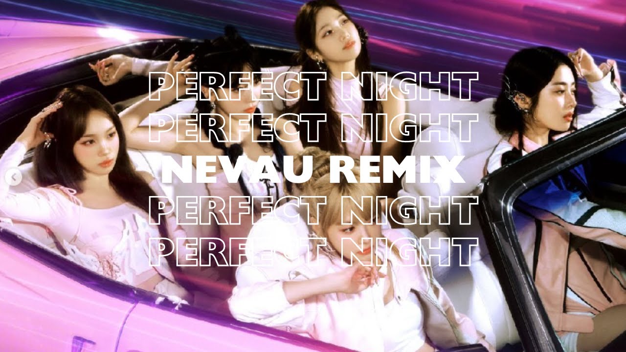 LE SSERAFIM (르세라핌) 'Perfect Night' (Nevau Remix)