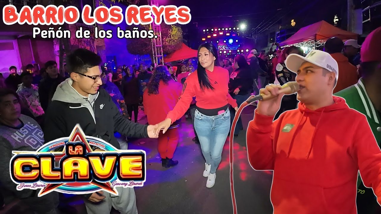 EL ÉXITO MAS VIRAL EL ACOMPLEJADO SONIDO LA CLAVE BARRIO LOS REYES PEÑÓN DE LOS BAÑOS 