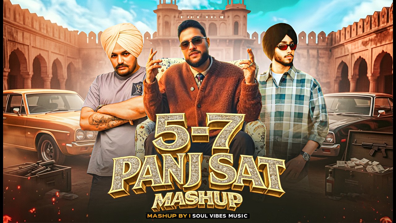 5-7 (Panj Sat) Mashup- Karan Aujla Ft.Sidhu Moosewala | Shubh | Soul Vibe | Latest Punjabi Song 2026