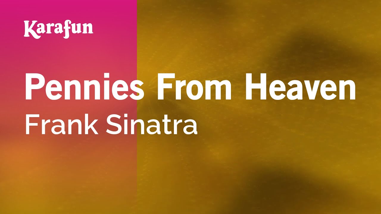 Pennies from Heaven - Frank Sinatra | Karaoke Version | KaraFun