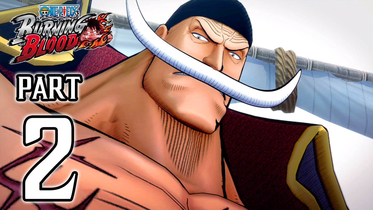 One Piece: Burning Blood Walkthrough PART 2 Gameplay (PS4) No Commentary @ 1080p HD ✔