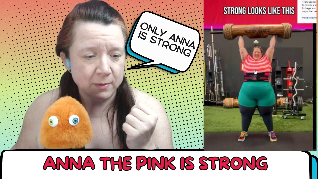 Anna The Pink is Stronk