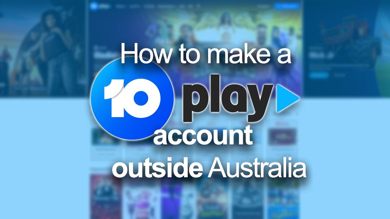 How to make a 10Play account outside Australia