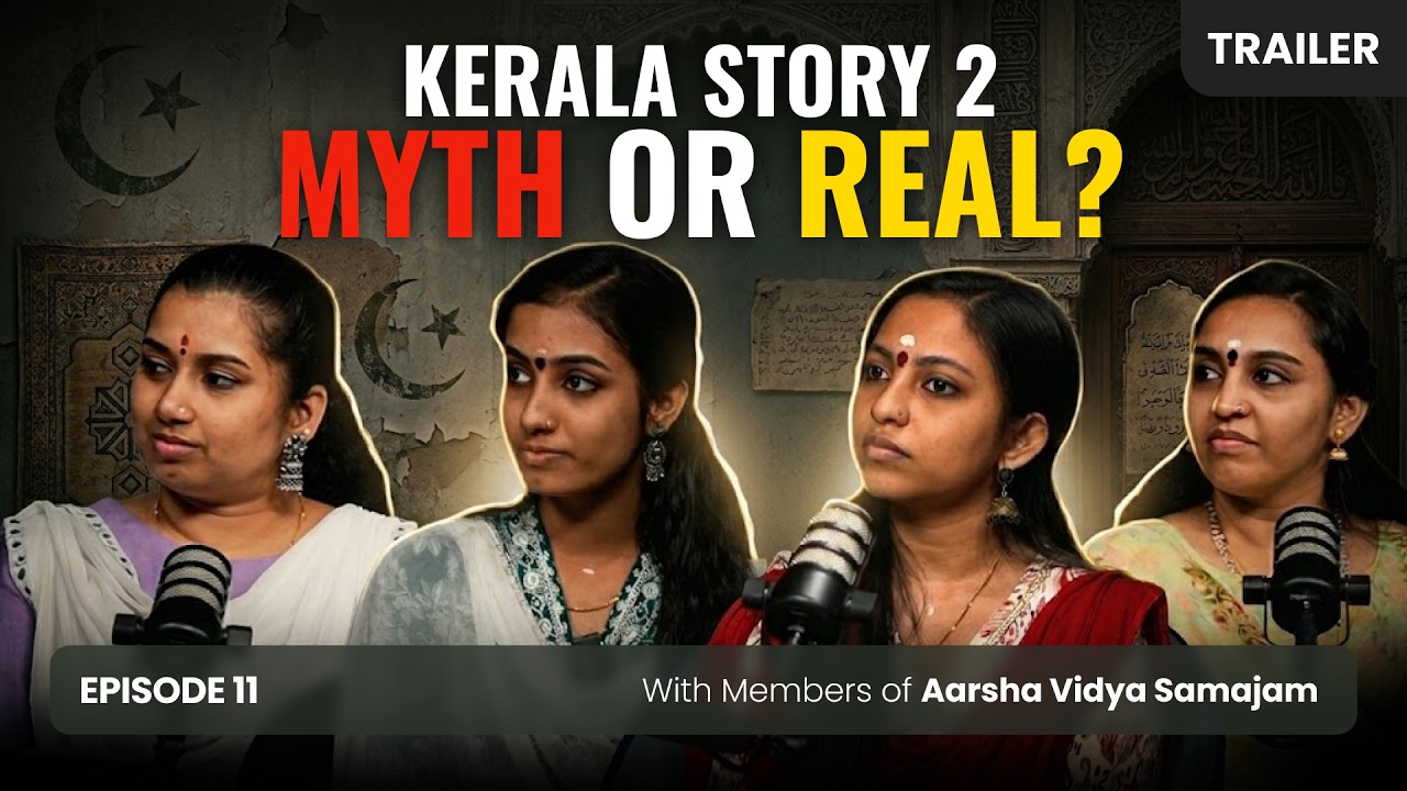Trailer | Ep. 11 | &ldquo;The Kerala Story 2 Is Real. We Are The Living Proof.&rdquo;